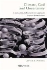 Arthur C Petersen, Arthur C. Petersen - Climate, God and Uncertainty