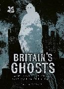 Anna Groves, Groves Anna, National Trust Books - Britain’s Ghosts A Spine-Chilling Tour of Our Most Haunted Places