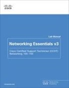 Cisco Networking Academy, Cisco Networking Academy - Networking Essentials Lab Manual v3: Cisco Certified Support Technician (CCST) Networking 100-150