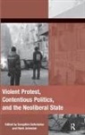 Seraphim Seferiades, Seraphim Johnston Seferiades, Hank Johnston, Hank (Hansen Chair of Peace and Nonviolence Studies Johnston, Seraphim Seferiades, Seferiades Seraphim - Violent Protest, Contentious Politics, and the Neoliberal State
