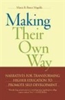 Marcia B Baxter Magolda, Marcia B. Baxter Magolda, Marcia Baxter Magolda - Making Their Own Way