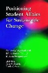 Marilyn J Amey, Marilyn J. Amey, Amey Marilyn J., James H Banning, James H. Banning, Banning James H.... - Positioning Student Affairs for Sustainable Change