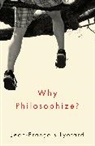 Jean-Francois Lyotard, Jean-François Lyotard, Jean-Francois (formerly Professor Emeritus of Philosophy Lyotard, Lyotard Jean-Francois - Why Philosophize?
