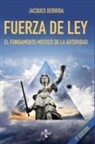 Jacques Derrida - Fuerza de ley : el "fundamento místico de la autoridad"