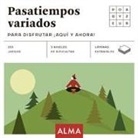 Pasatiempos variados para disfrutar ¡aquí y ahora!