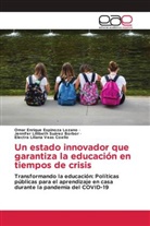 Omar Enrique Espinoza Lozano, Jennifer Lillibeth Suárez Borbor, Electra Liliana Veas Coello - Un estado innovador que garantiza la educación en tiempos de crisis