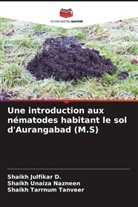 Shaikh Julfikar D., Shaikh Tarrnum Tanveer, Shaikh Unaiza Nazneen - Une introduction aux nématodes habitant le sol d'Aurangabad (M.S)