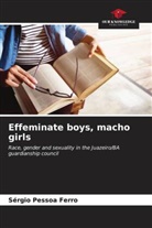 Sérgio Pessoa Ferro - Effeminate boys, macho girls