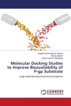 Ramya Alahari, Dhana Lakshmi Neelapala, Gopala Krishna Murthy Talasila - Molecular Docking Studies to Improve Bioavaliability of P-gp Substrate