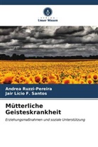 Andrea Ruzzi-Pereira, Jair Lício F Santos, Jair Lício F. Santos - Mütterliche Geisteskrankheit