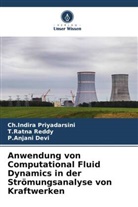 P Anj Devi, P. Anjani Devi, P.Anjani Devi, Ch Indira Priyadarsini, Ch. Indira Priyadarsini, Ch.Indira Priyadarsini... - Anwendung von Computational Fluid Dynamics in der Strömungsanalyse von Kraftwerken