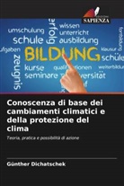 Günther Dichatschek - Conoscenza di base dei cambiamenti climatici e della protezione del clima