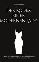 Bruna A Klappert, Bruna A. Klappert - Der Kodex einer modernen Lady