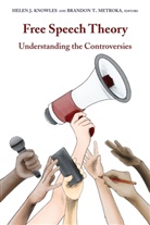 Helen J. Knowles, Brandon T. Metroka, David A. Schultz - Free Speech Theory