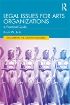 Kristi W. Arth - Legal Issues for Arts Organizations