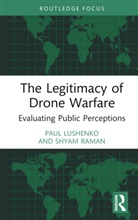 Paul Lushenko, Paul (U.s. Army War College Lushenko, Shyam Raman - Legitimacy of Drone Warfare