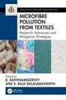 R. Balasaraswathi Rathinamoorthy, S. Raja Balasaraswathi, R. Rathinamoorthy, Rathinamoorthy R. - Microfibre Pollution From Textiles