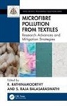 R. Balasaraswathi Rathinamoorthy, S. Raja Balasaraswathi, R. Rathinamoorthy, Rathinamoorthy R. - Microfibre Pollution From Textiles