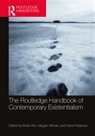 Kevin (Florida Gulf Coast University Aho, Kevin Aho, Megan Altman, Altman Megan, Hans Pedersen, Pedersen Hans - Routledge Handbook of Contemporary Existentialism