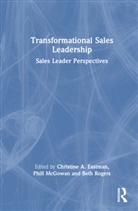 Christine A. Mcgowan Eastman, Christine A. Eastman, Phill McGowan, Beth Rogers, Rogers Beth - Transformational Sales Leadership