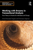 Anna Emanuela Tangolo, Anna Emanuela Vignozzi Tangolo, Tangolo Anna Emanuela, Francesca Vignozzi - Working With Dreams in Transactional Analysis