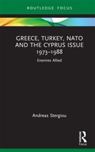 Andreas Stergiou - Greece, Turkey, Nato and the Cyprus Issue 19731988