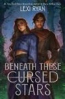 Lexi Ryan - Beneath These Cursed Stars