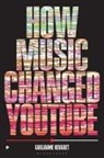 Guillaume Heuguet - How Music Changed YouTube
