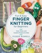 Vickie Howell - Fun and Easy Finger Knitting for Beginners