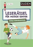 Janine Eck, Ulrike Rogler - Leserätsel für mutige Kinder - Völlig fußballverrückt - ab 7 Jahren