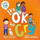 Molly Potter, Potter Molly, Sarah Jennings, Jennings Sarah - It's OK to Cry
