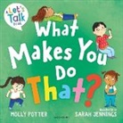 Molly Potter, Potter Molly, Sarah Jennings - What Makes You Do That?