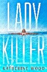 Katherine Wood - Ladykiller