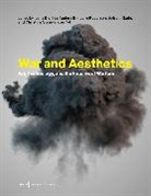Jens Bjering, Anders Engberg-Pedersen, Engberg-Pedersen Anders, Sol Gade, Solveig Gade, Christine Strandmose Toft - War and Aesthetics