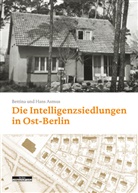 Bettina Asmus, Hans-Joachim Asmus - Die Intelligenzsiedlungen in Ost-Berlin