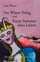 Lojze Wieser - Der Wieser Verlag und Kurze Stationen eines Lebens