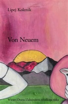 Brigitte Entner, Lipej Kolenik, Avgušti Malle, Metka Wakounig - Von Neuem