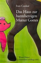 Ivan Cankar, Gusti Jirku - Das Haus zur barmherzigen Mutter Gottes