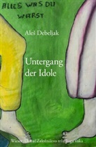 Ale� Debeljak, Ales Debeljak, Aleš Debeljak, Franci jun. Zwitter - Untergang der Idole