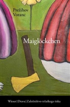 Karl-Markus Gauß, Pre�ihov Voranc, Prezihov Voranc, Prežihov Voranc, Klaus Detlef Olof - Maiglöckchen