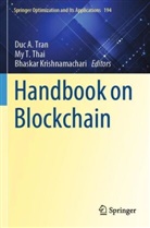 Bhaskar Krishnamachari, My T Thai, My T. Thai, Duc A. Tran - Handbook on Blockchain