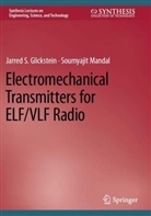 Jarred S Glickstein, Jarred S. Glickstein, Soumyajit Mandal - Electromechanical Transmitters for ELF/VLF Radio