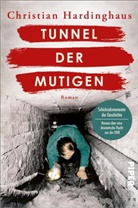 Christian Hardinghaus - Tunnel der Mutigen