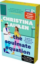 Christina Lauren - The Soulmate Equation - Sie glaubt an die Macht der Zahlen, bis er ihr Ergebnis ist
