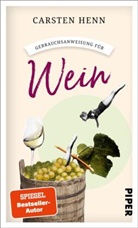Carsten Henn, Carsten Sebastian Henn - Gebrauchsanweisung für Wein