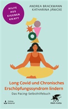Andrea Brackmann, Katharina Jänicke - Long Covid und Chronisches Erschöpfungssyndrom lindern