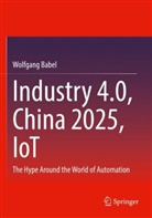 Wolfgang Babel - Industry 4.0, China 2025, IoT