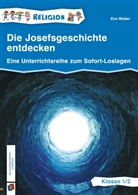 Eva Weber - Die Josefsgeschichte entdecken - Klasse 1/2