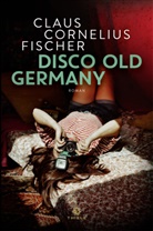Claus Cornelius Fischer - Disco Old Germany