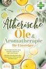Pure Cure, PureCure - Aromatherapie für Einsteiger: Wie Sie ätherische Öle richtig anwenden und dosieren inkl. vieler Rezepte (Alltagsbeschwerden loswerden, Immunsystem stärken, gesund abnehmen uvm.)